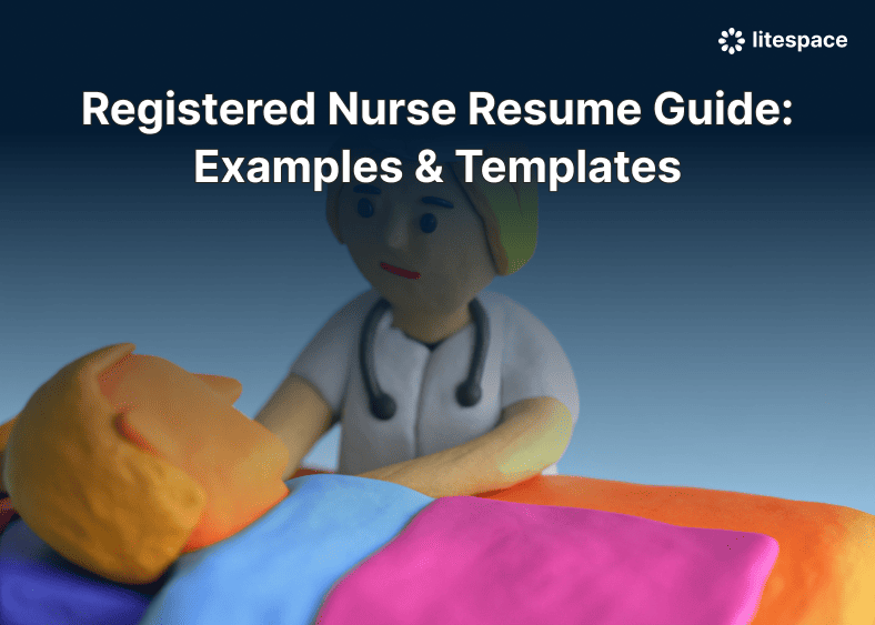 Registered Nurse Resume Guide: Examples & Templates