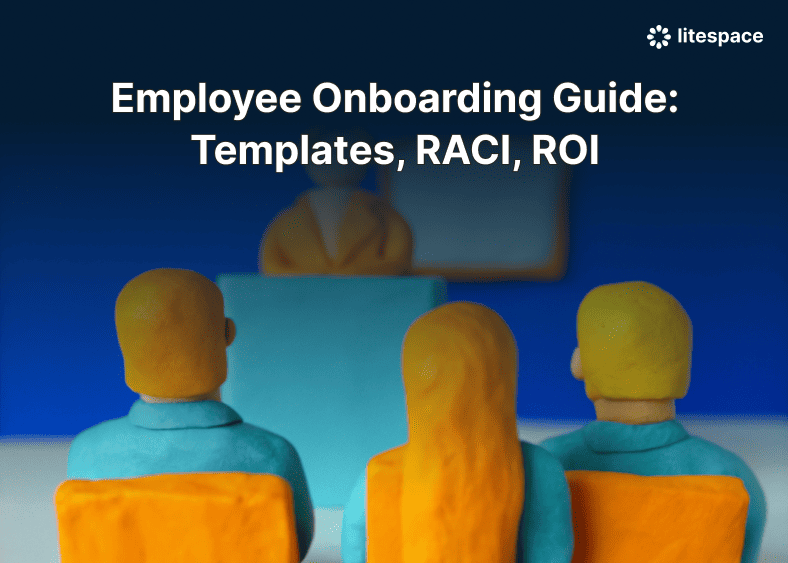 Employee Onboarding Guide: Templates, RACI, ROI
