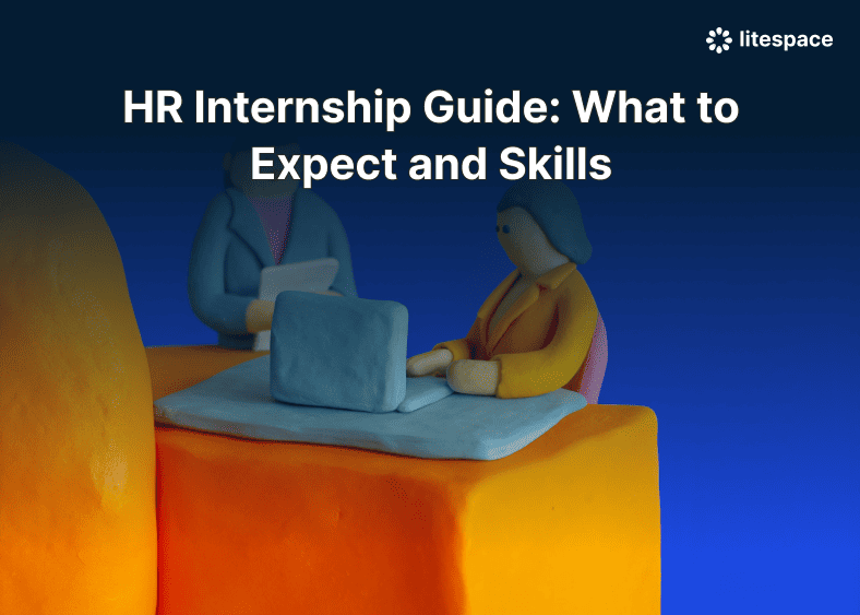 HR Internship Guide: What to Expect and Skills