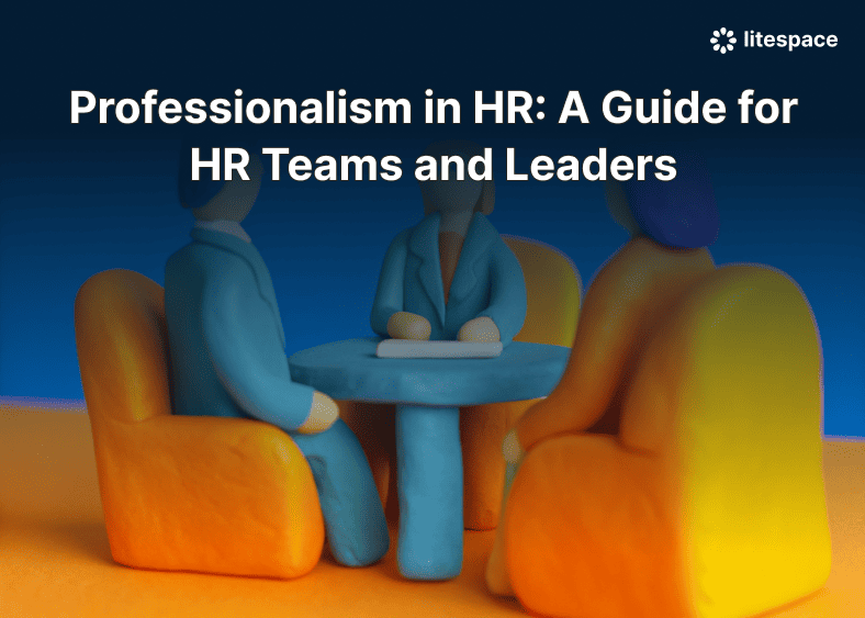 Professionalism in HR: A Guide for HR Teams and Leaders