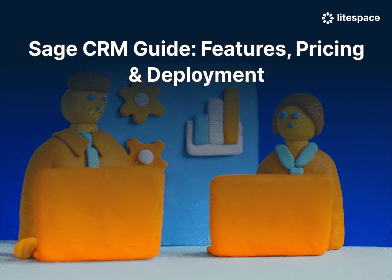 Sage CRM Guide: Features, Pricing & Deployment