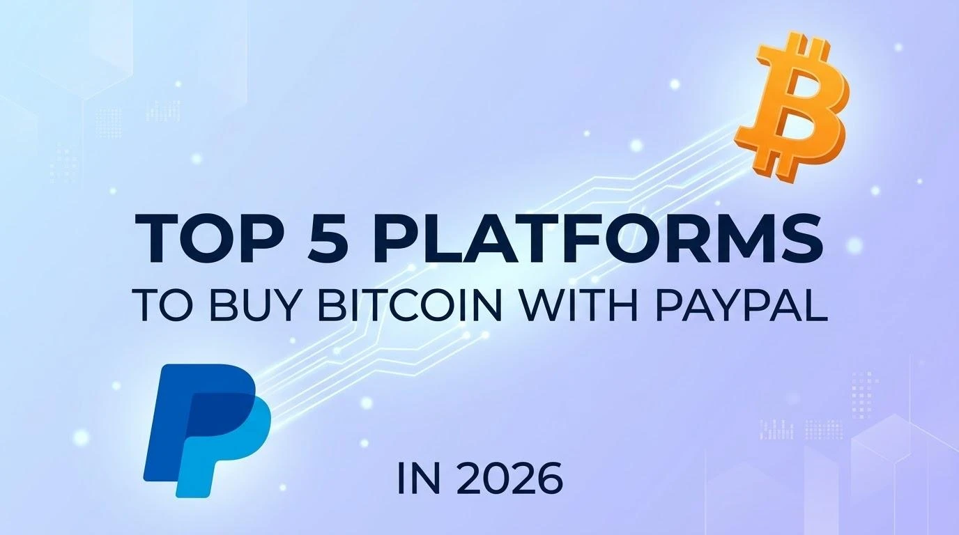 Top 5 platforms to buy Bitcoin with PayPal in 2026