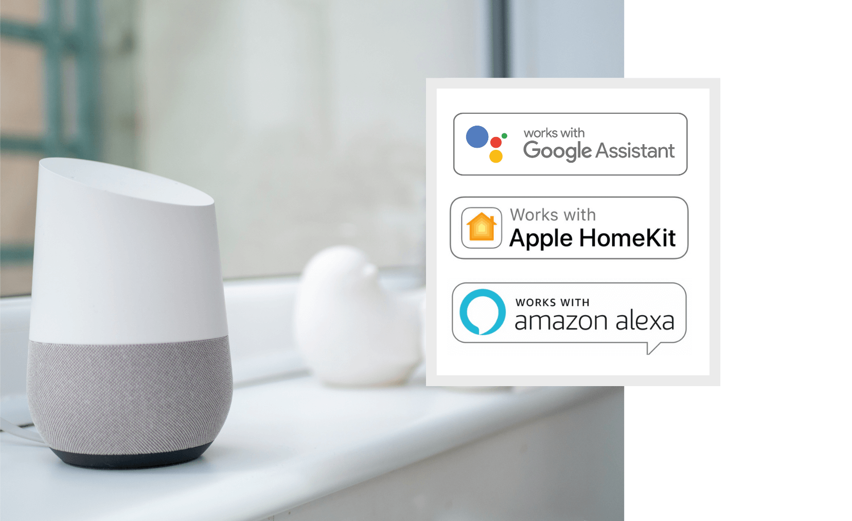 All our devices work with Apple Homekit, Google Home and Amazon Alexa