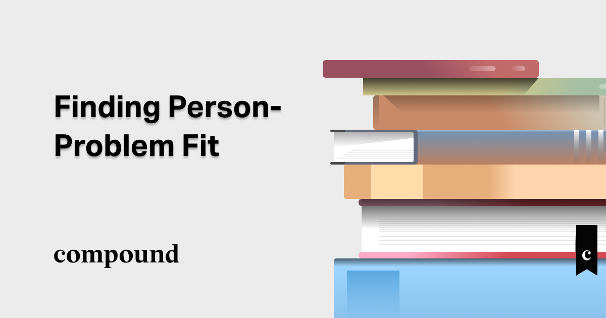 Finding Person-Problem Fit - Compound Manual