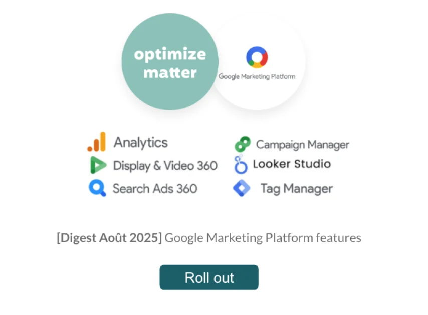 [Digest Août 2025] Google Marketing Platform features