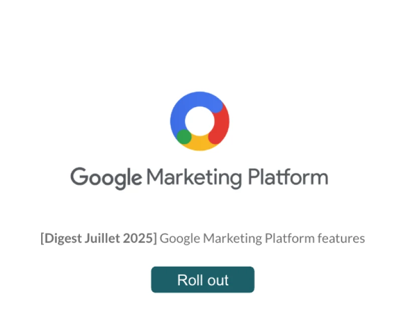 [Digest Juillet 2025] Google Marketing Platform features