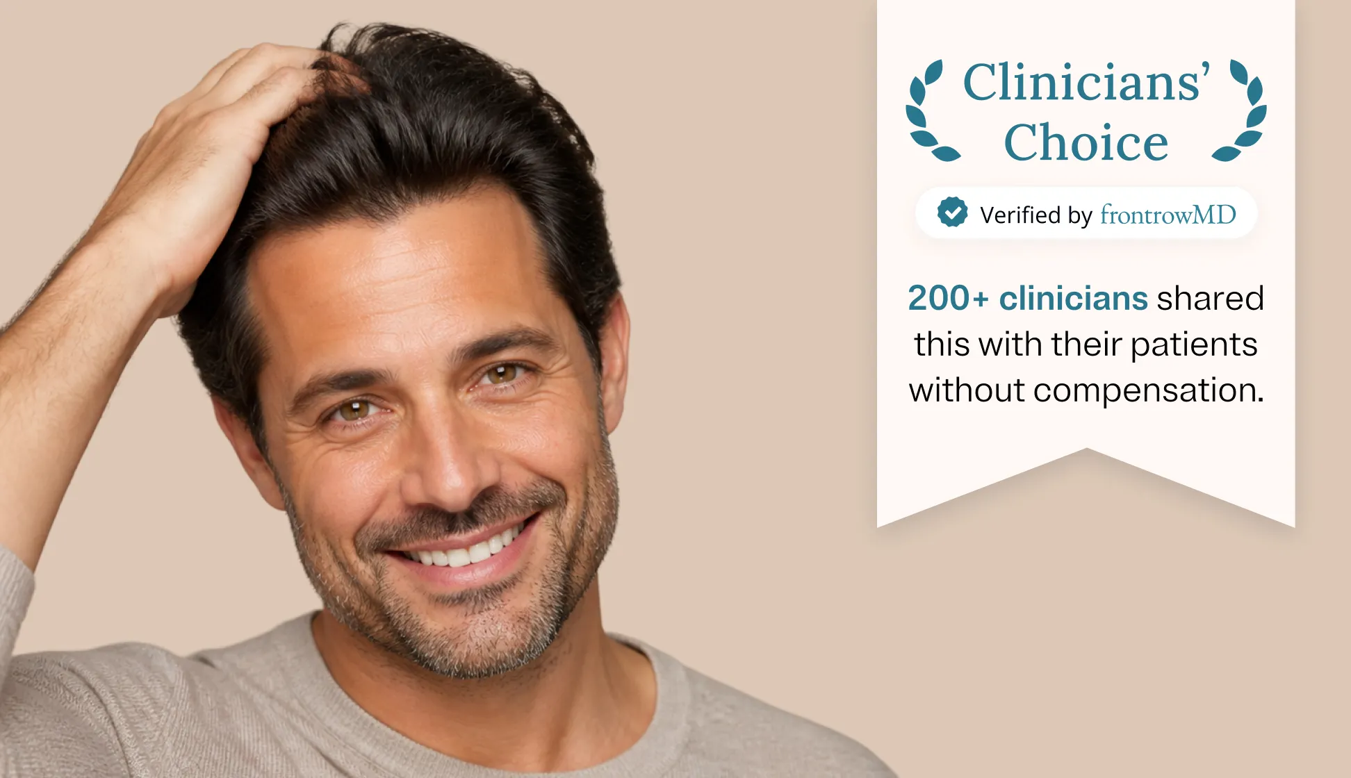 Smiling man with dark hair and stubble wearing a beige sweater, touching his hair against a neutral background with a banner stating 'Clinicians' Choice, Verified by frontrowMD, 200+ clinicians shared this with their patients without compensation.'