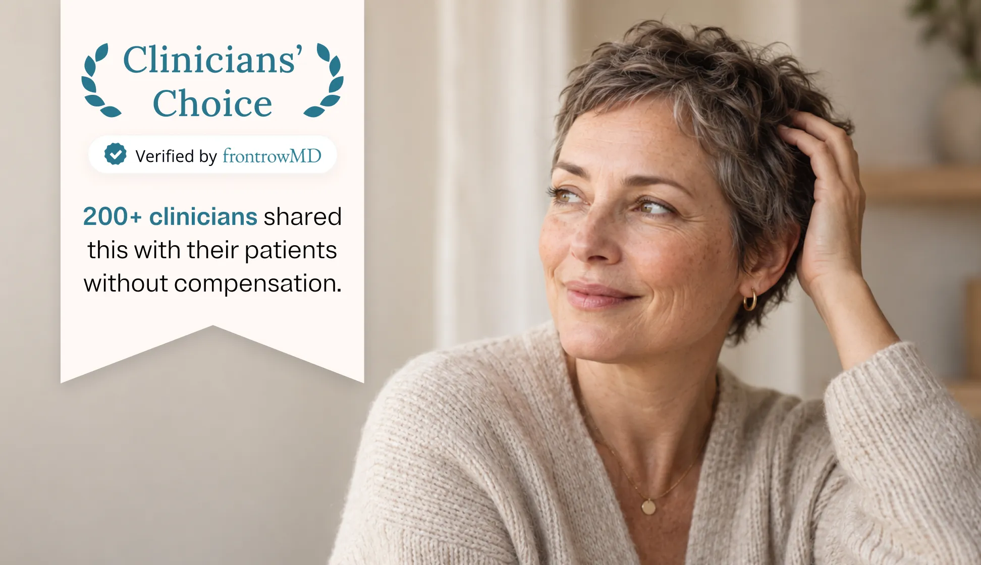 Middle-aged woman with short, wavy hair wearing a beige sweater and gold jewelry, looking thoughtfully to the side with a slight smile, next to a banner stating "Clinicians' Choice Verified by frontrowMD, 200+ clinicians shared this with their patients without compensation."