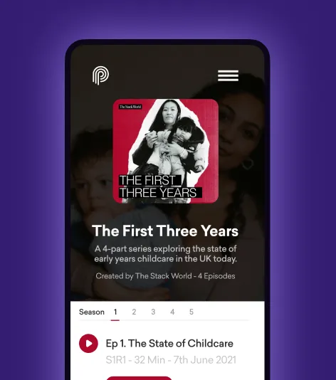 Podcast screen titled 'The First Three Years,' a 4-part series on early years childcare in the UK, showing episode 1 details.