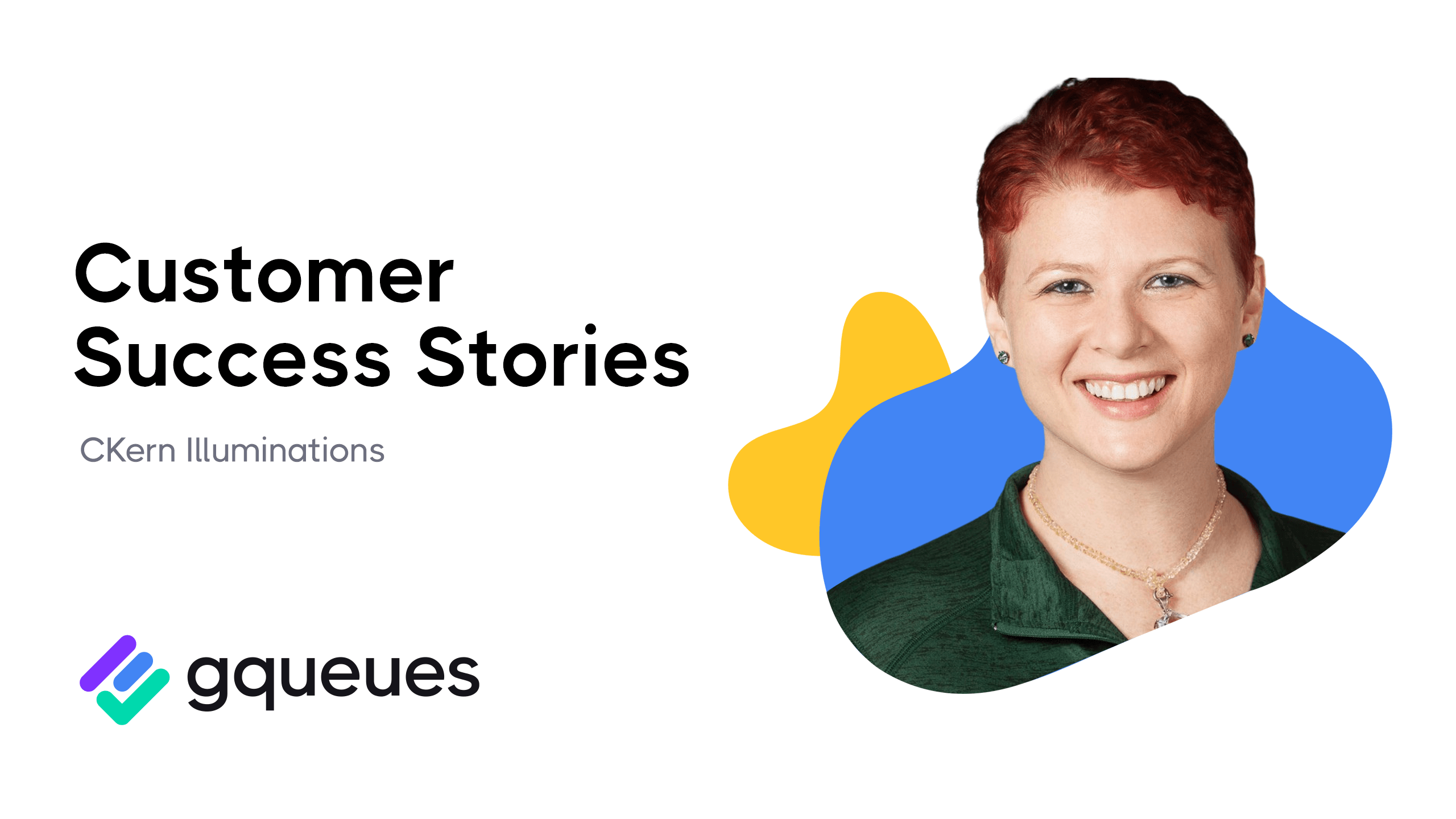 GQueues Customer Success Stories: CKern Illuminations