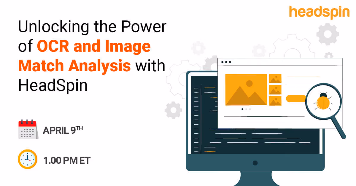 Unlocking the Power of OCR and Image Match Analysis with HeadSpin