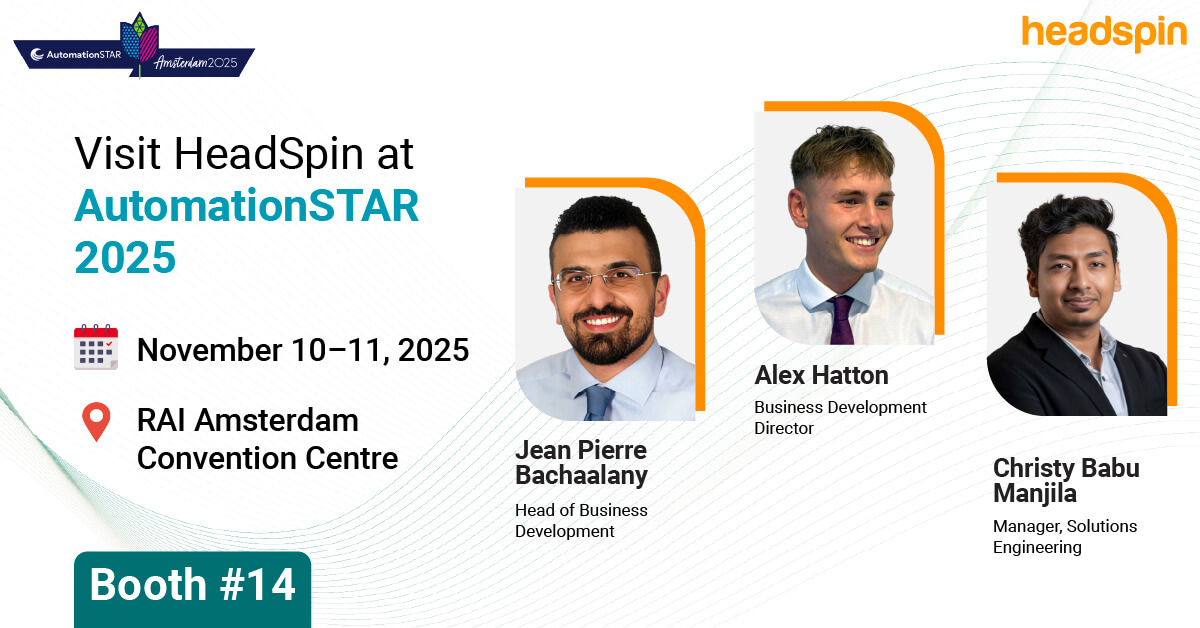 Meet HeadSpin at AutomationSTAR 2025