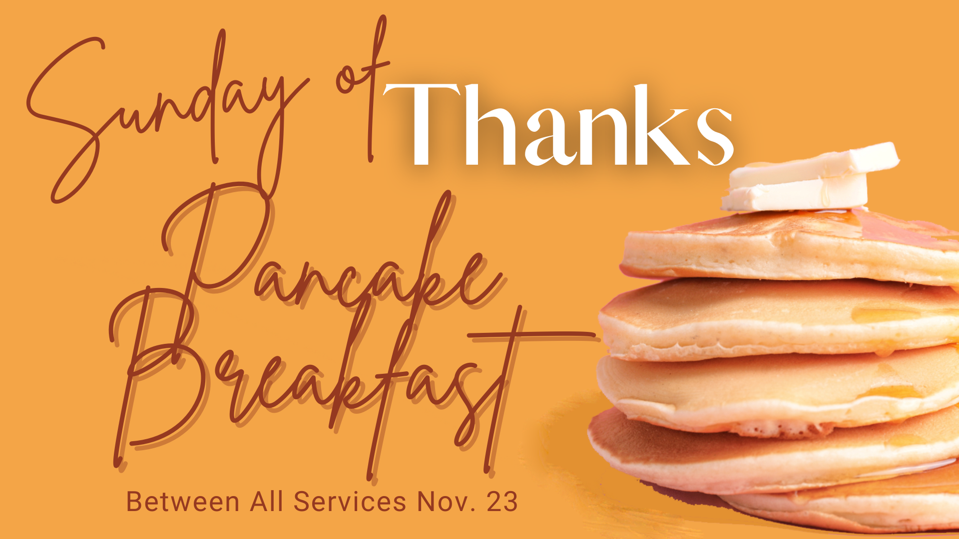 Sunday of Thanks PANCAKE BREAKFAST