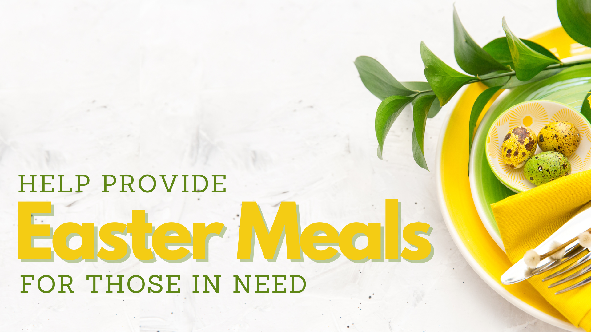 Help provide Easter Meals for those in need.