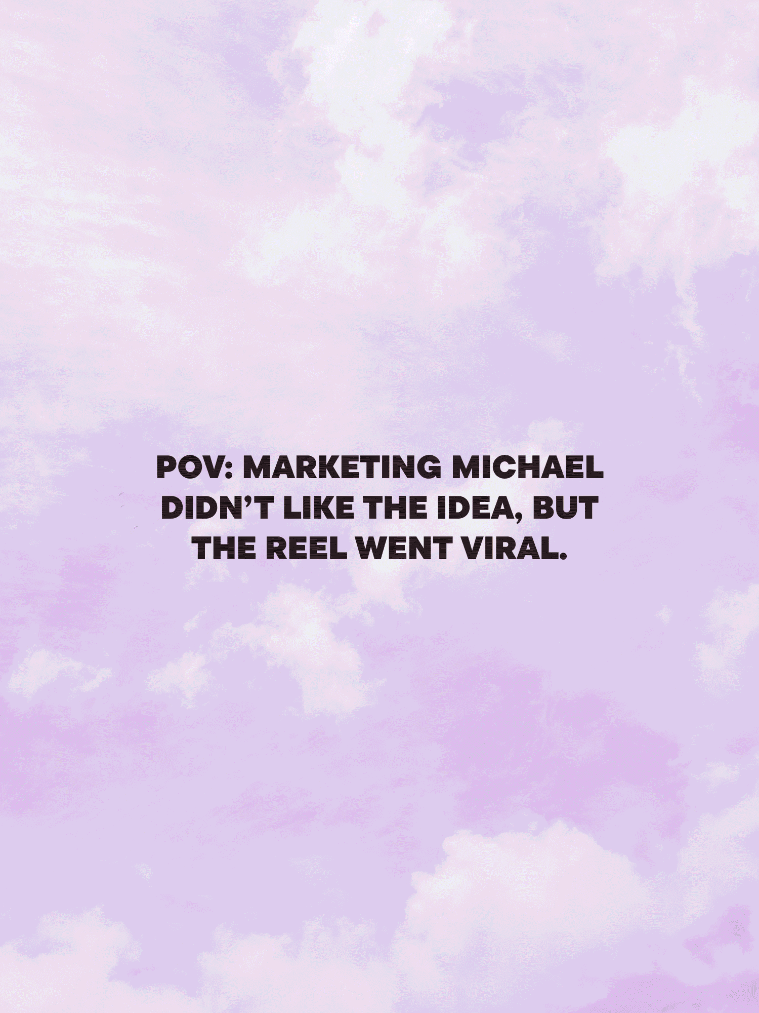 A GIF with several fantasy creatures that says: “POV: Marketing Michael thought the idea was stupid, but the reel goes viral”