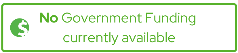 No Government Funding currently available
