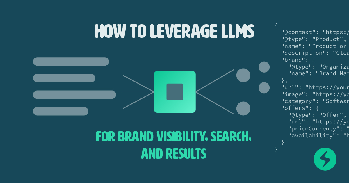 How to Leverage LLMs for Brand Visibility, Search, and Results