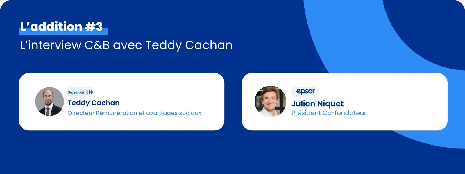 L'addition #3 : Teddy Cachan, Directeur Rémunération et avantages sociaux chez Carrefour