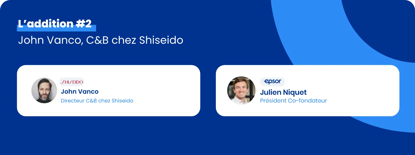 L'addition #2 : John Vanco Directeur Compensation & Benefits chez Shiseido