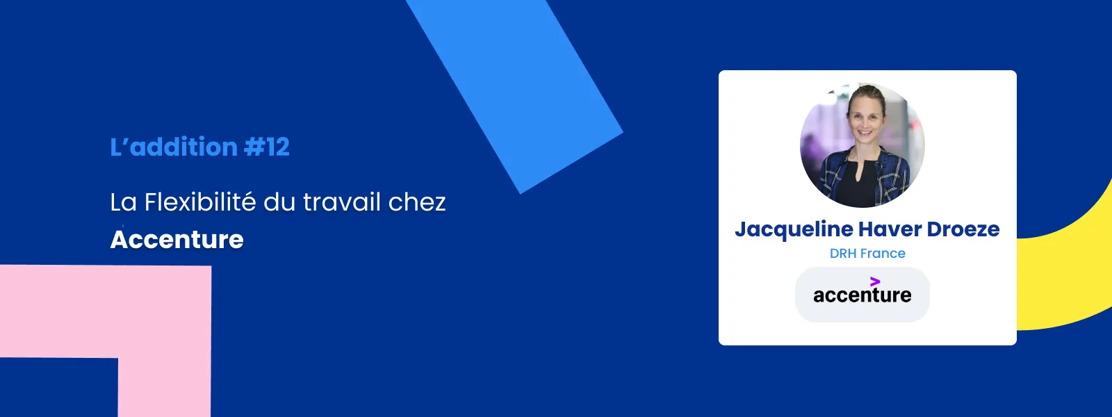 L'addition #12 - Jacqueline Haver Droeze, DRH France chez Accenture