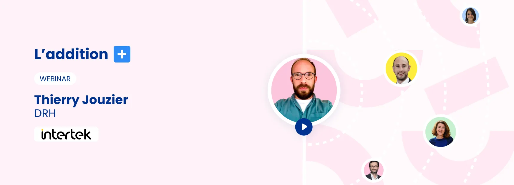 L'addition #27 : interview avec le DRH d'Intertek