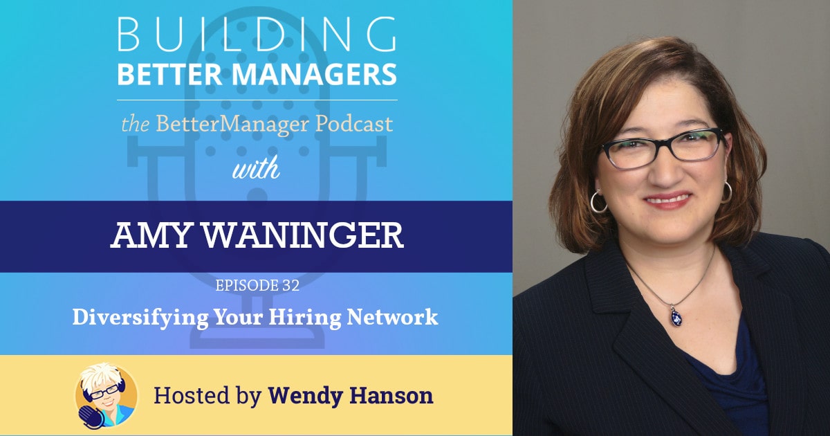Building Better Managers Podcast Episode 32 - Amy Waninger