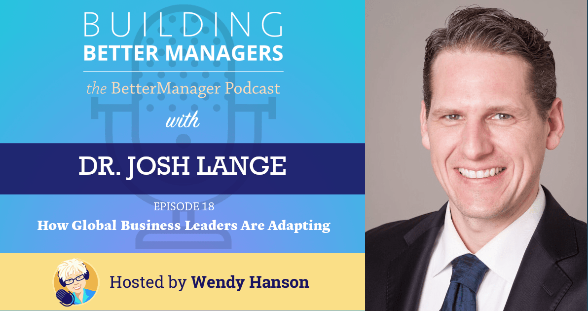 Building Better Managers Podcast Episode 18 - Dr. Josh Lange