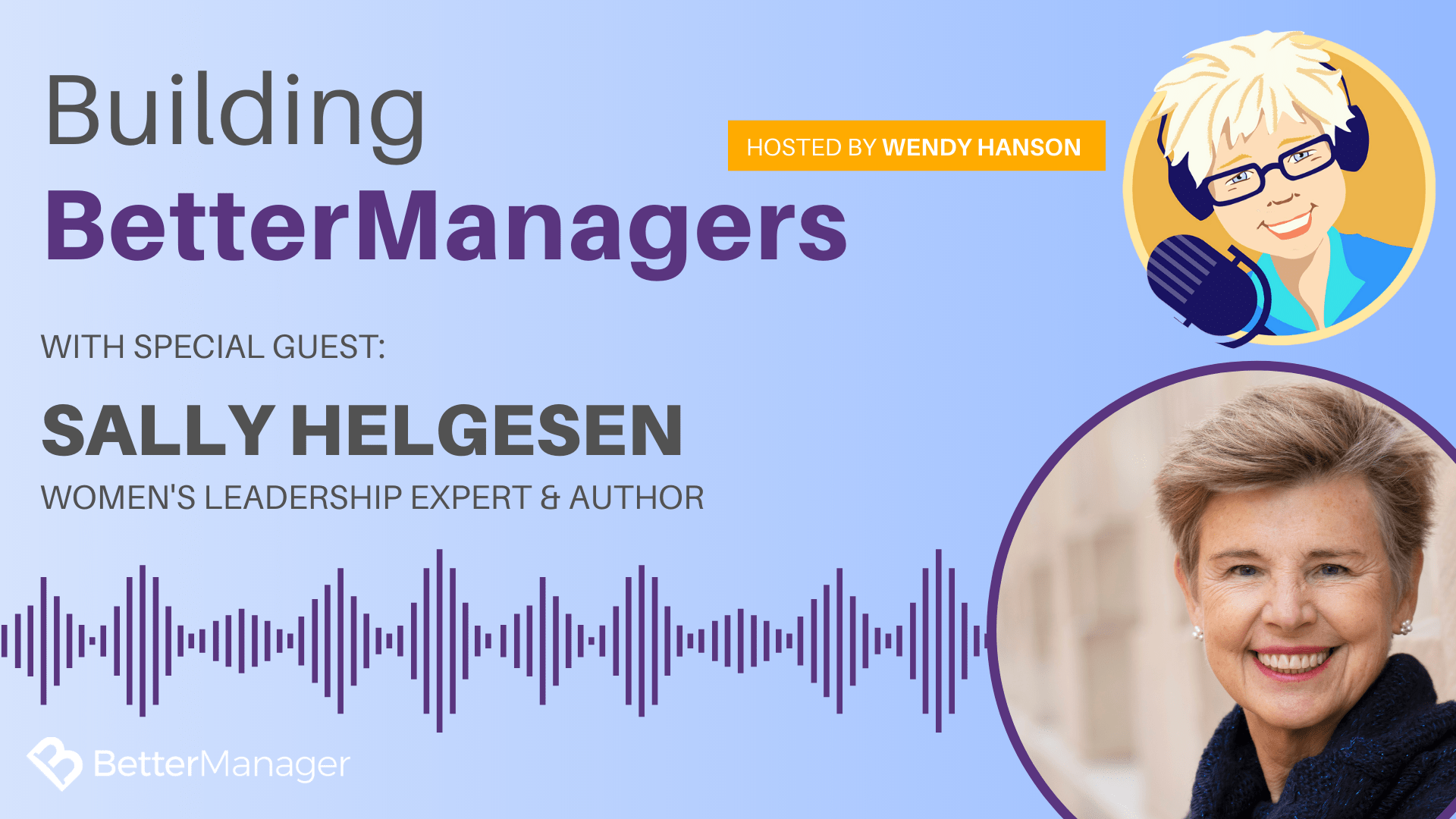 Building Better Managers Podcast Episode 40 - Sally Helgesen