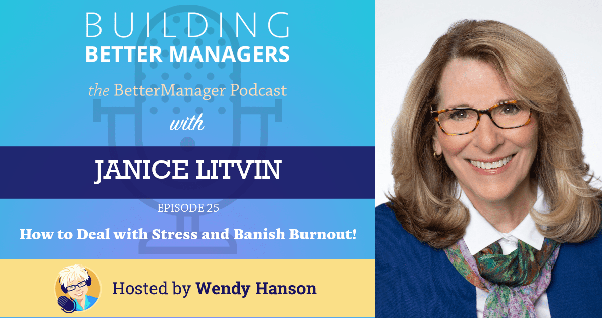 Building Better Managers Podcast Episode 25 - Janice Litvin