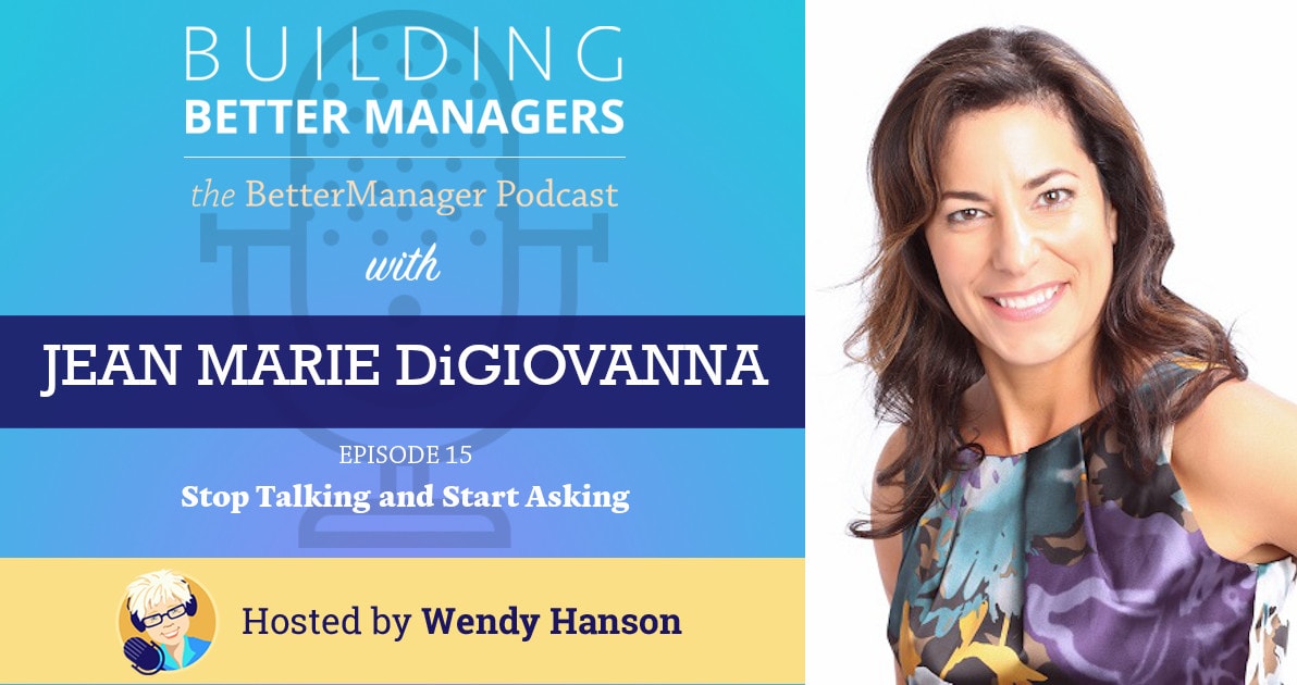 Building Better Managers Podcast Episode 15 - Jean Marie Di Giovanna