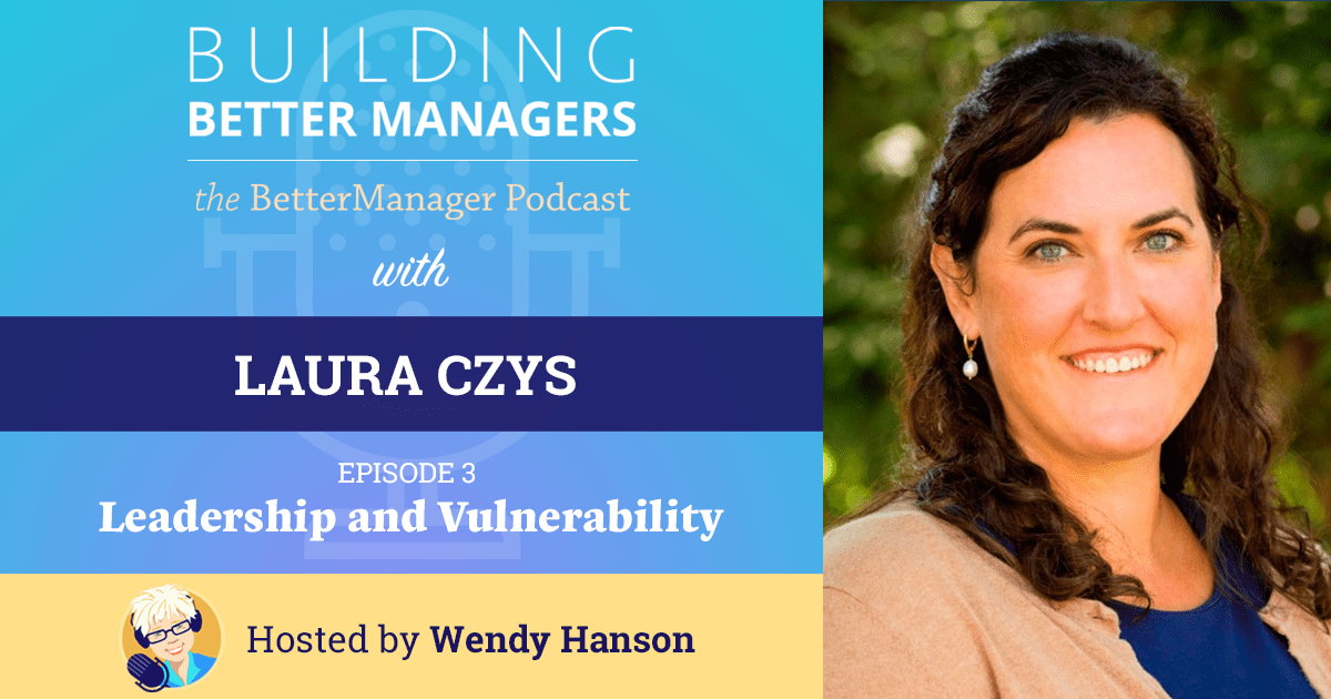 Building Better Managers Podcast Episode 3 - Laura Czys
