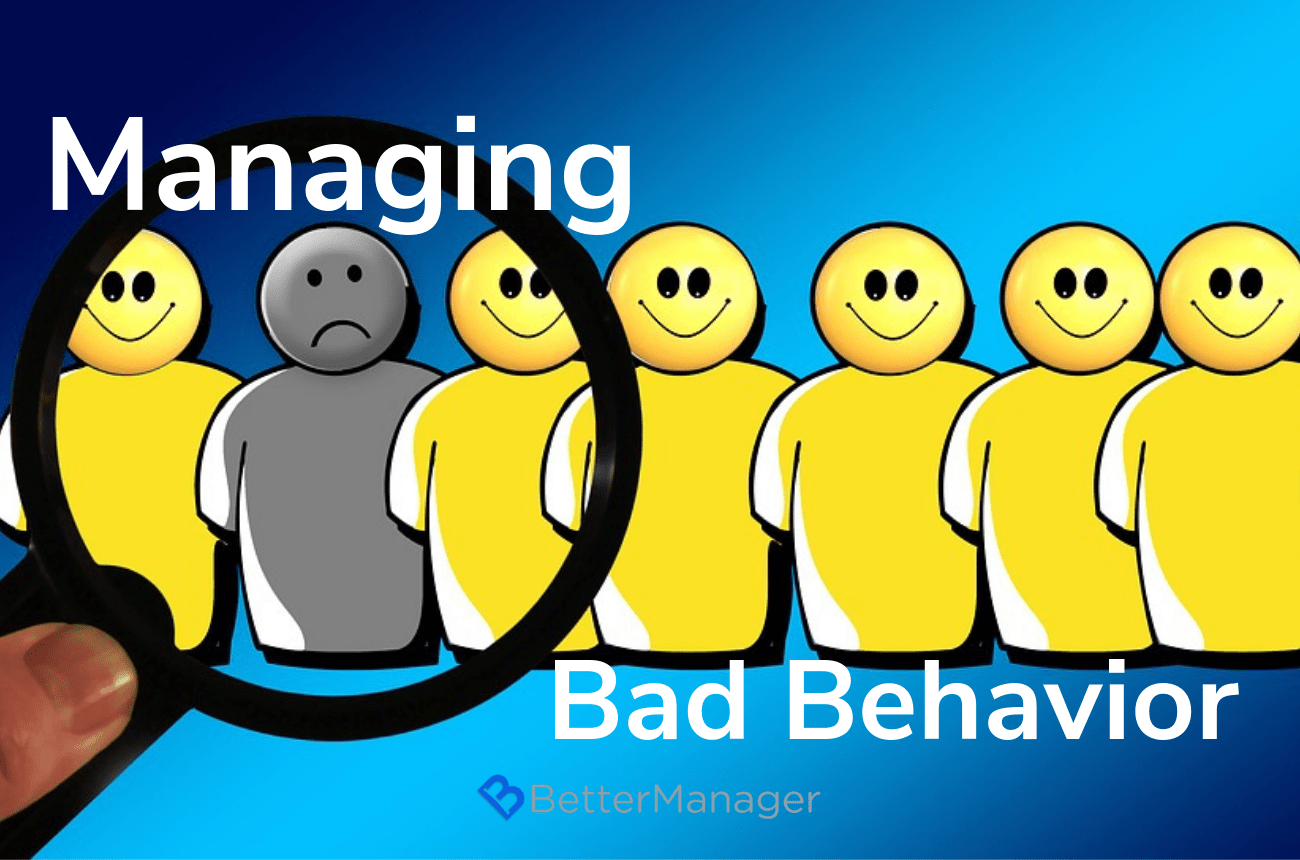 Managing Bad Behavior