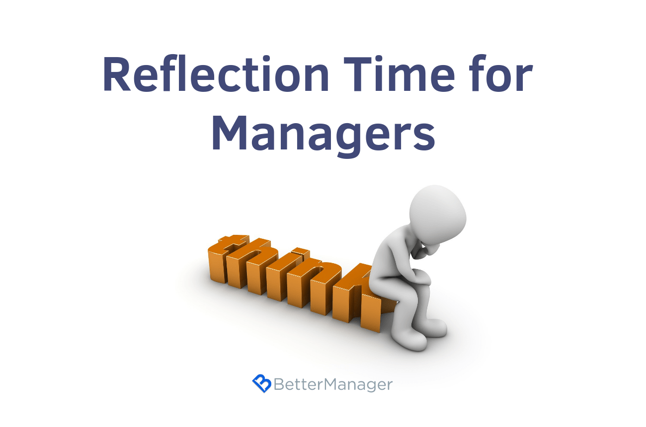 Reflection Time For Managers