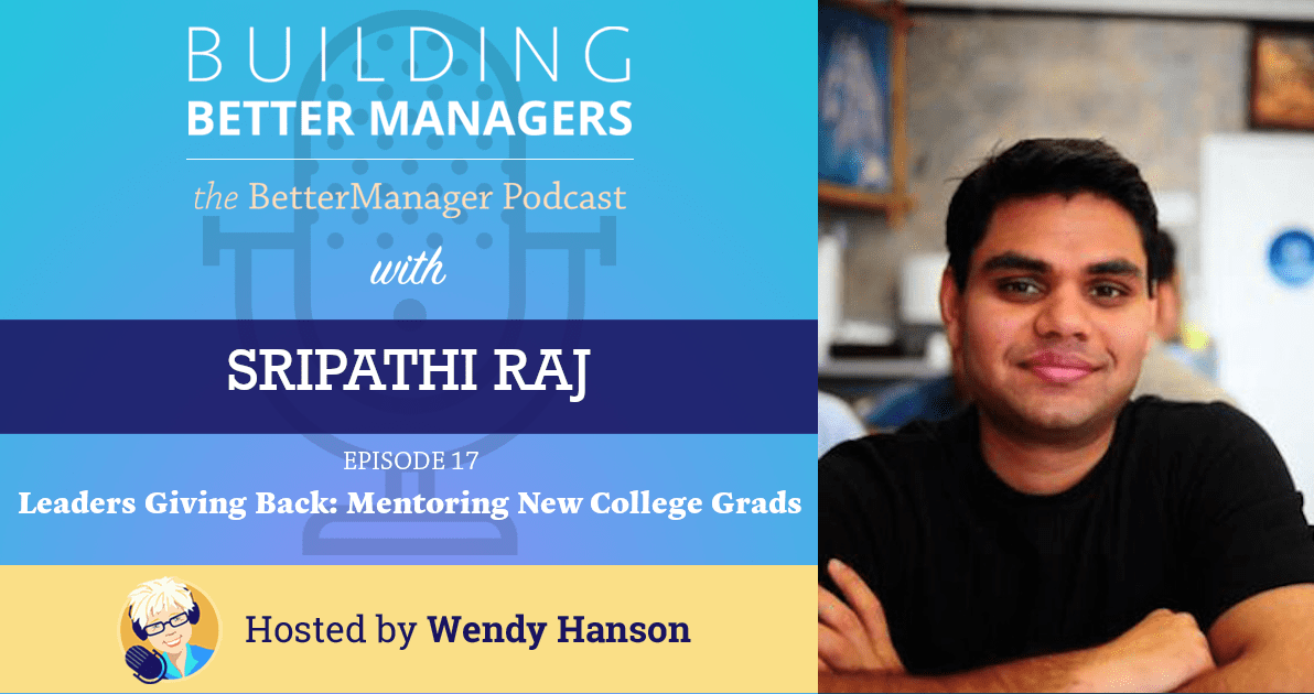 Building Better Managers Podcast Episode 17 - Sripathi Raj