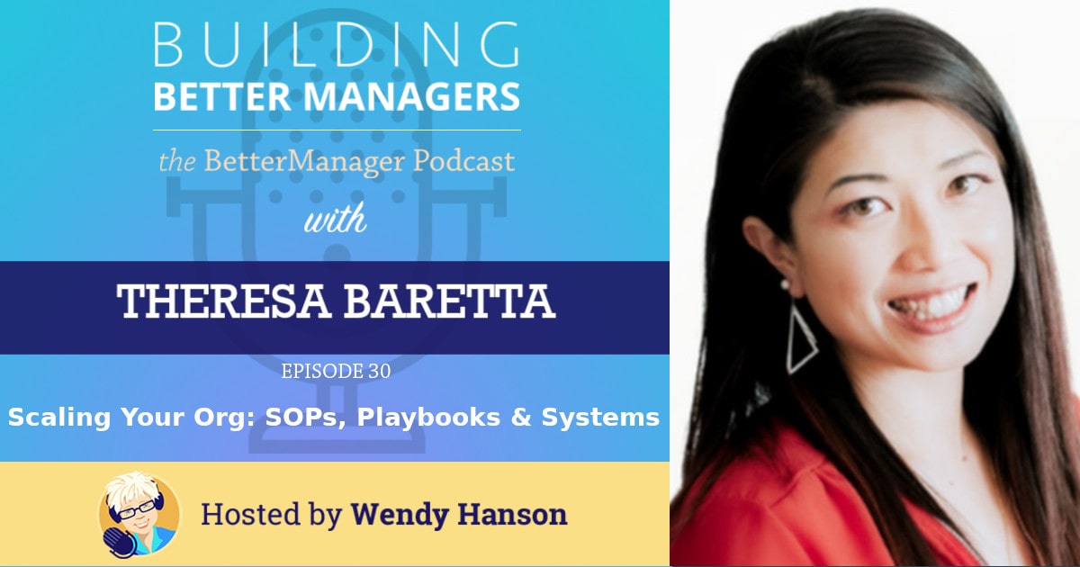 Building Better Managers Podcast Episode 30 - Theresa Baretta