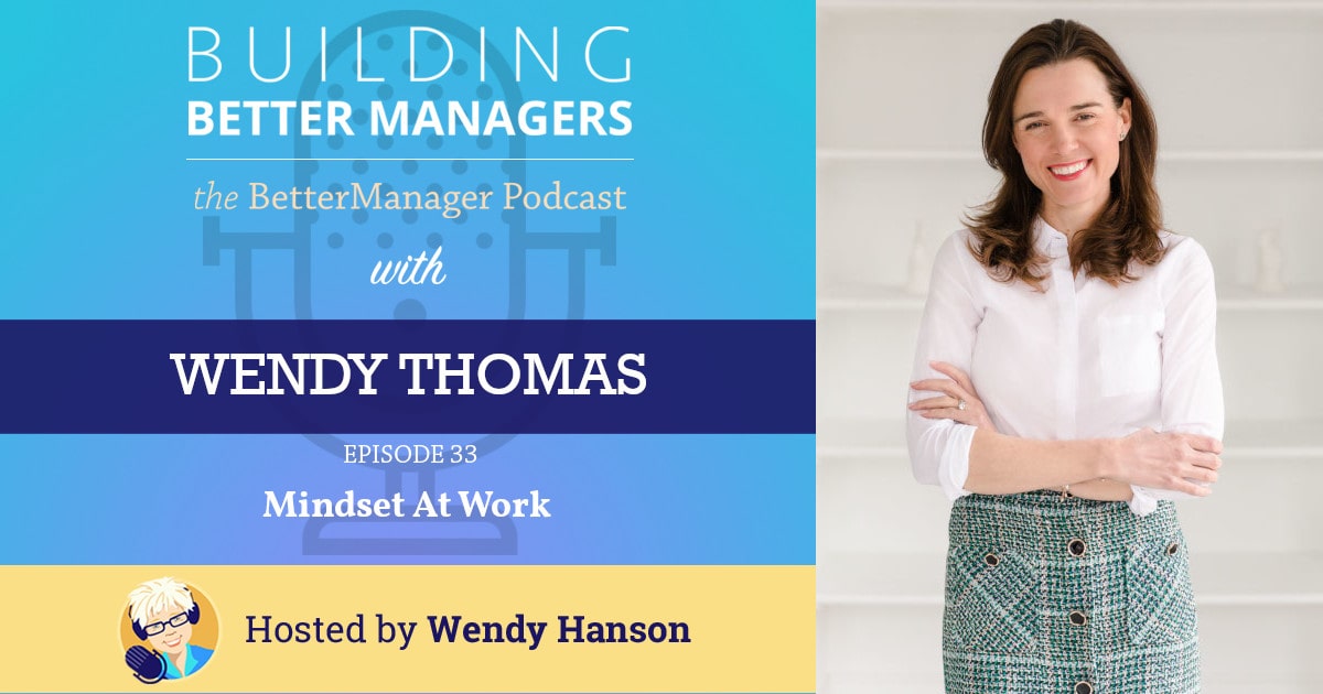 Building Better Managers Podcast Episode 33 - Wendy Thomas 