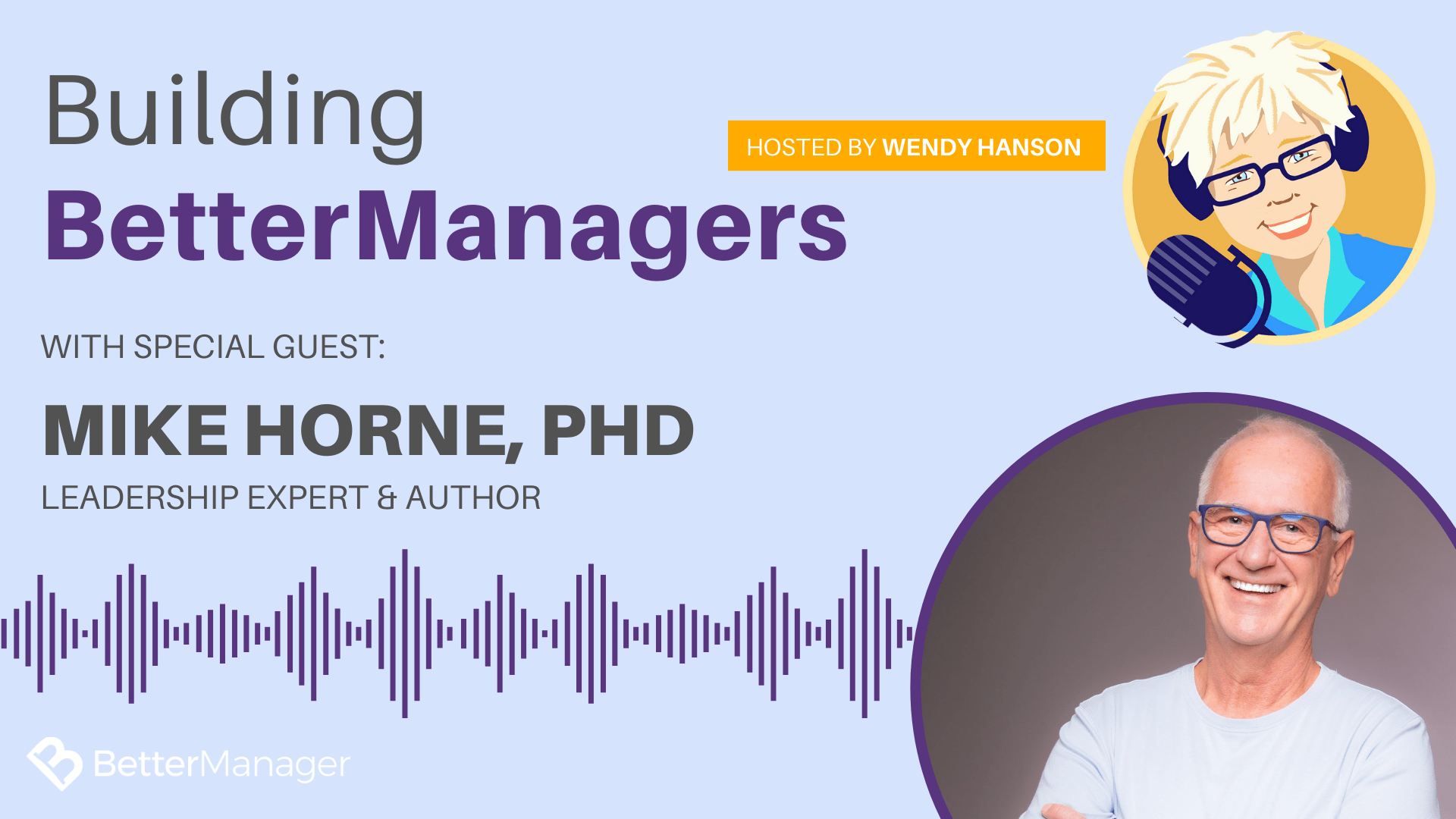 Building Better Managers Podcast Episode 39 - Mike Horne, Ph.D.