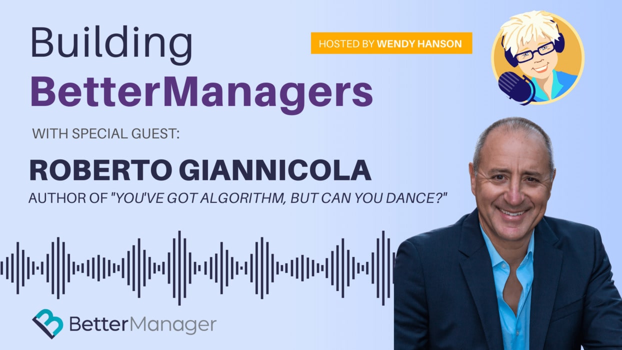 Building Better Managers Podcast Episode 52 - Roberto Giannicola