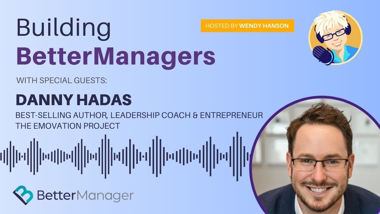 Building Better Managers Podcast Episode 54 - Danny Hadas