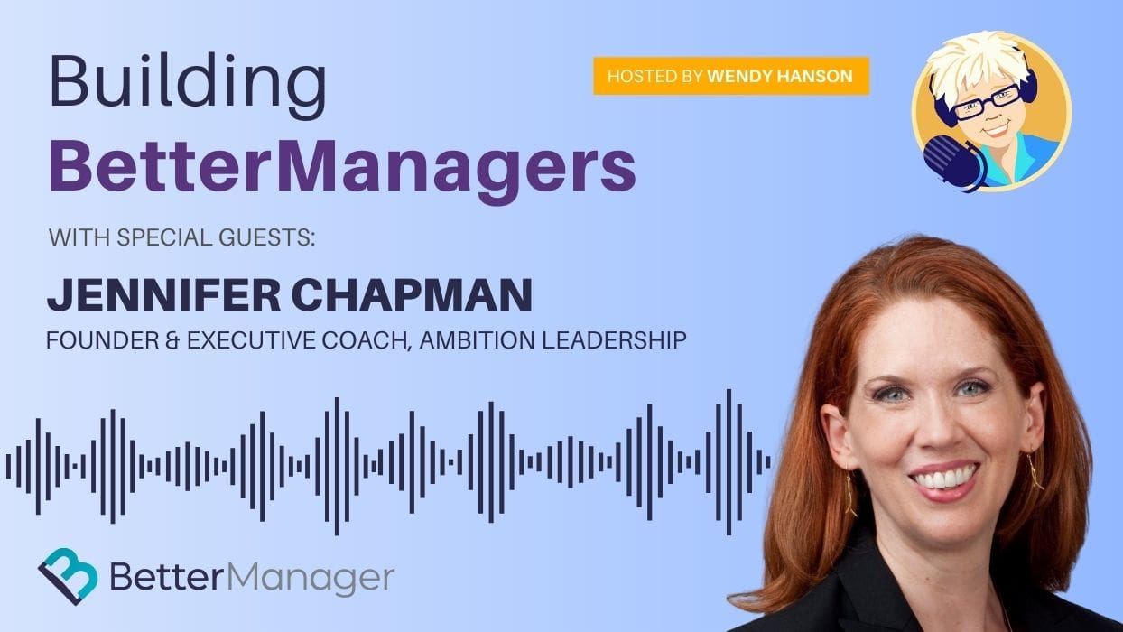 Building Better Managers Podcast Episode 55 - Jennifer Chapman