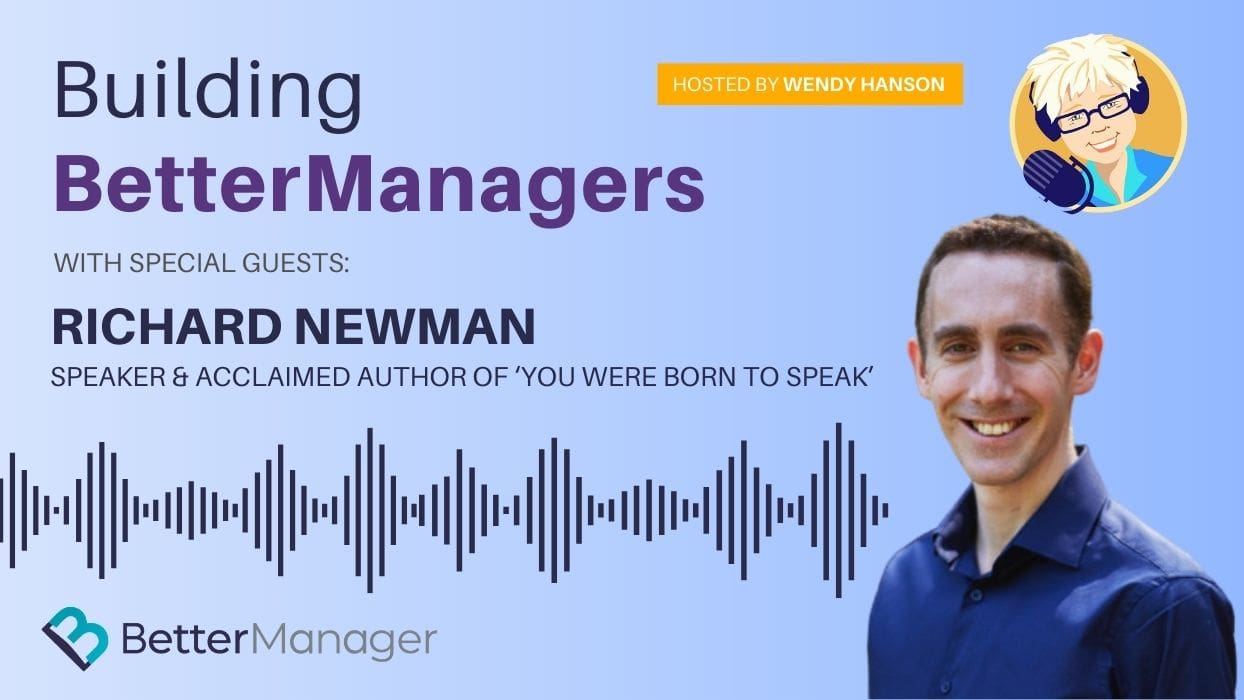 Building Better Managers Podcast Episode 56 - Richard Newman