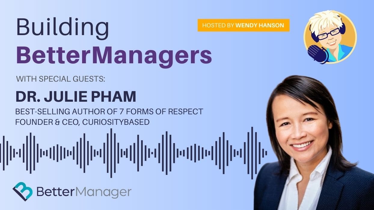 Building Better Managers Podcast Episode 57 - Dr. Julie Pham