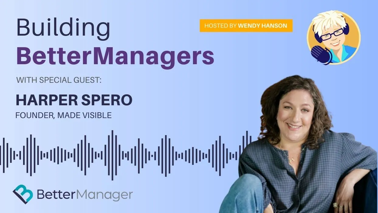 Building Better Managers Podcast Episode 65 - Harper Spero