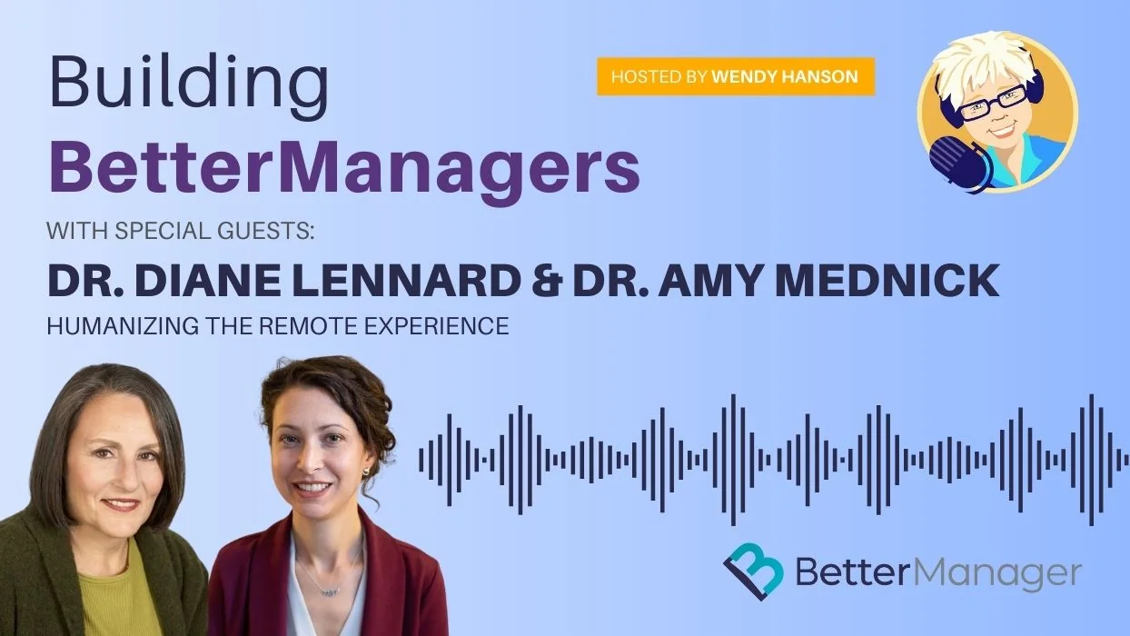 Building Better Managers Podcast Episode 66 - Dr. Amy Mednick and Dr. Diane Lennard