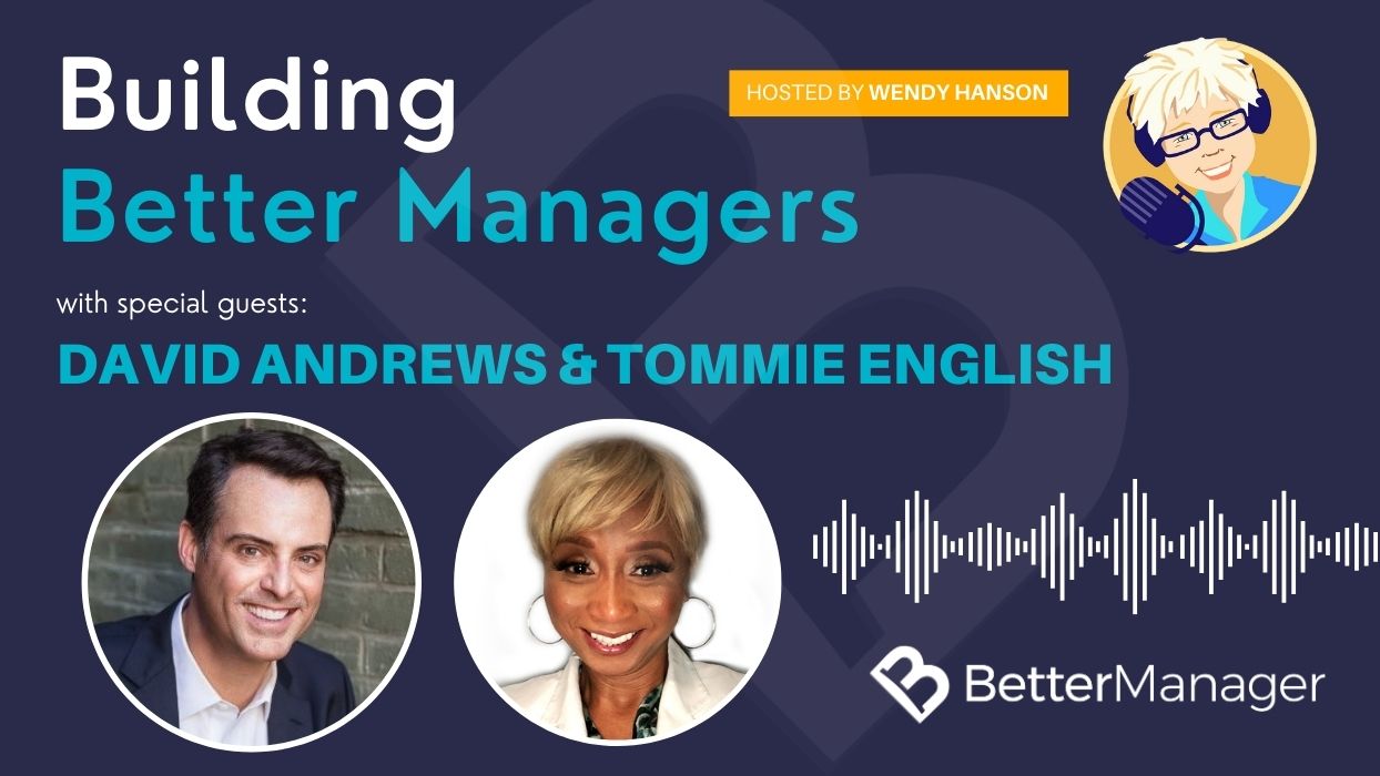 Building Better Managers Podcast Episode 75 - David Andrews & Tommie English