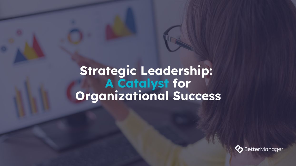 Exploring the Benefits of a Strategic Leadership Program for Your Organization