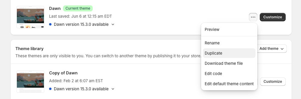 Shopify theme library showing Dawn theme marked as "Current theme" and "Copy of Dawn" theme below it, with options menu displaying Preview, Rename, Duplicate, and other theme management options