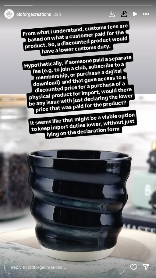 Instagram story screenshot showing a black ribbed ceramic cup with text overlay discussing customs fees workaround strategy involving separate membership fees and discounted product prices to lower declared values for imports