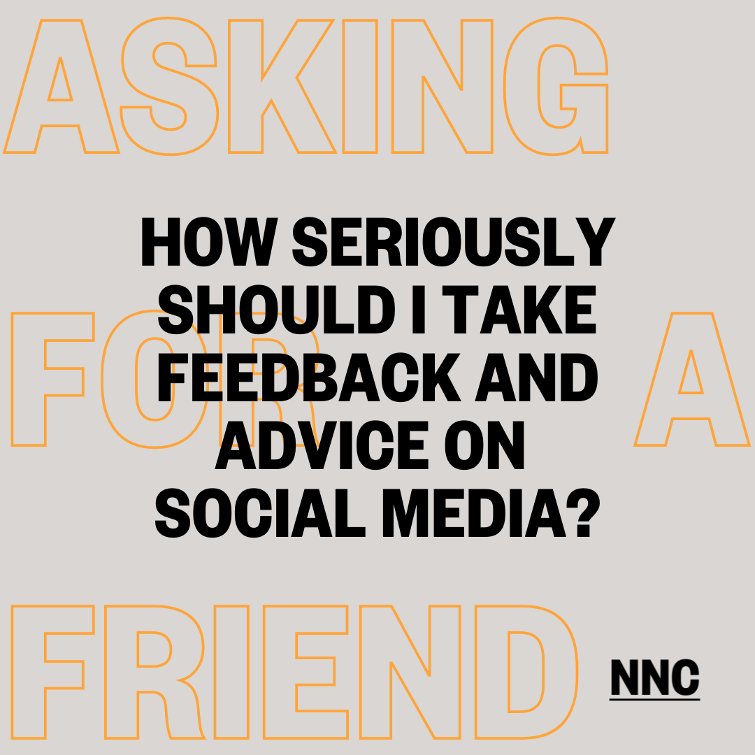 How seriously should I take feedback and advice on social media?