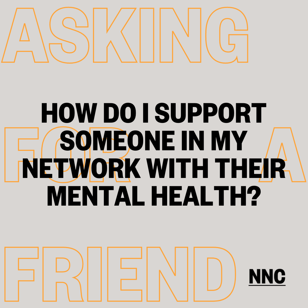How do I support someone in my network with their mental health?